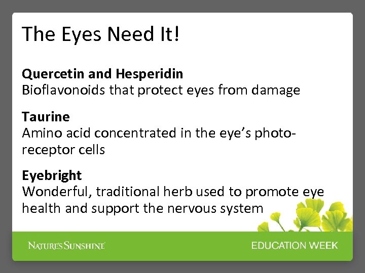 The Eyes Need It! Quercetin and Hesperidin Bioflavonoids that protect eyes from damage Taurine