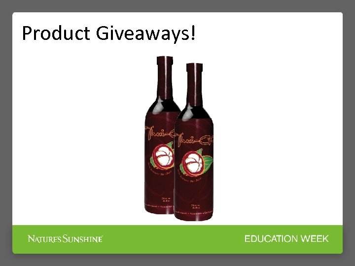 Product Giveaways! 
