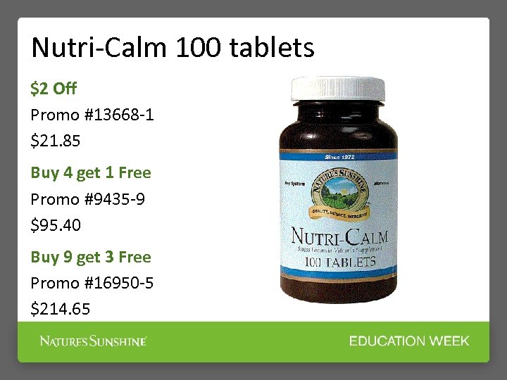 Nutri-Calm 100 tablets $2 Off Promo #13668 -1 $21. 85 Buy 4 get 1
