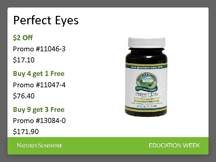 Perfect Eyes $2 Off Promo #11046 -3 $17. 10 Buy 4 get 1 Free
