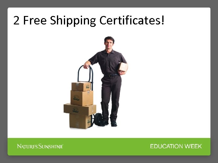 2 Free Shipping Certificates! 