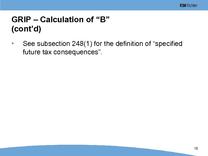GRIP – Calculation of “B” (cont’d) • See subsection 248(1) for the definition of