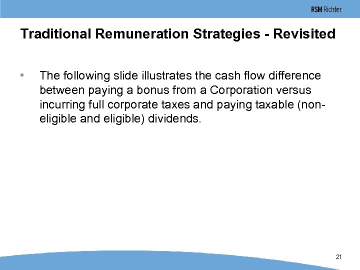 Traditional Remuneration Strategies - Revisited • The following slide illustrates the cash flow difference
