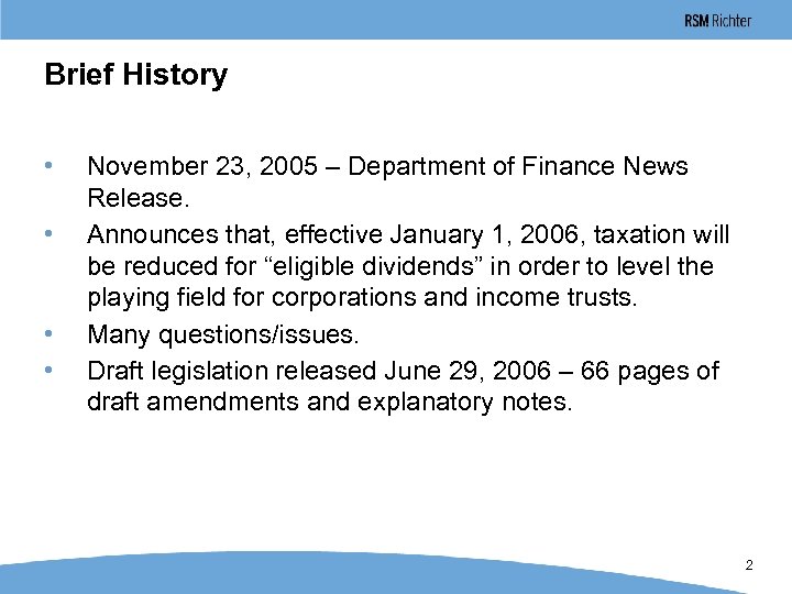 Brief History • • November 23, 2005 – Department of Finance News Release. Announces