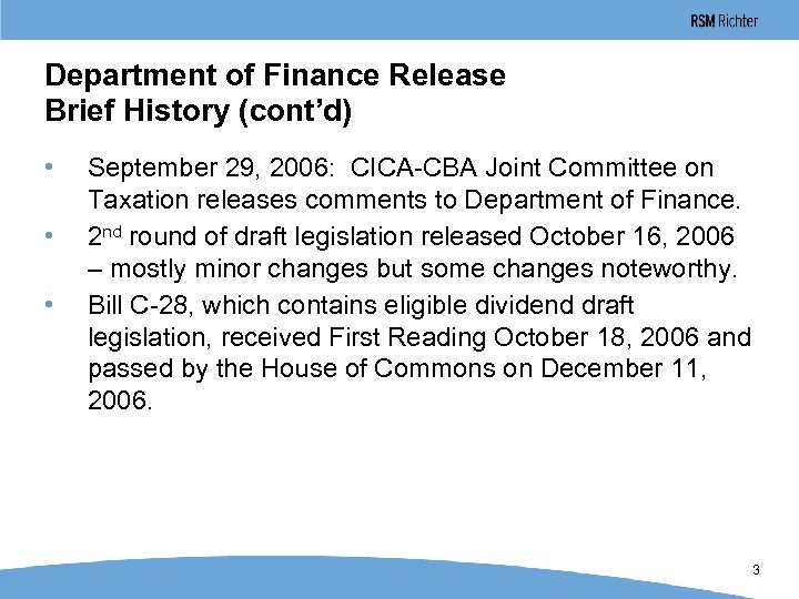 Department of Finance Release Brief History (cont’d) • • • September 29, 2006: CICA-CBA