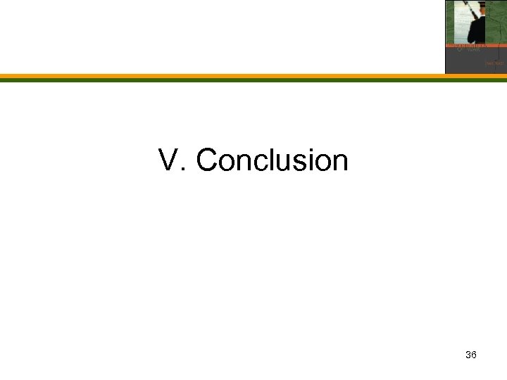 V. Conclusion 36 