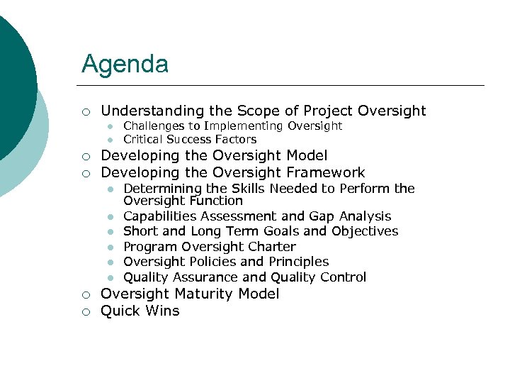 Agenda ¡ Understanding the Scope of Project Oversight l l ¡ ¡ Developing the