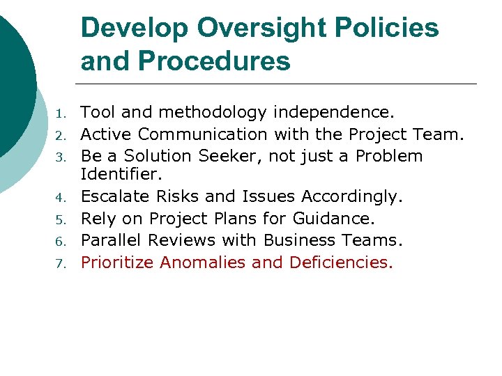 Develop Oversight Policies and Procedures 1. 2. 3. 4. 5. 6. 7. Tool and