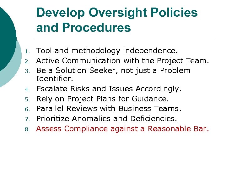 Develop Oversight Policies and Procedures 1. 2. 3. 4. 5. 6. 7. 8. Tool