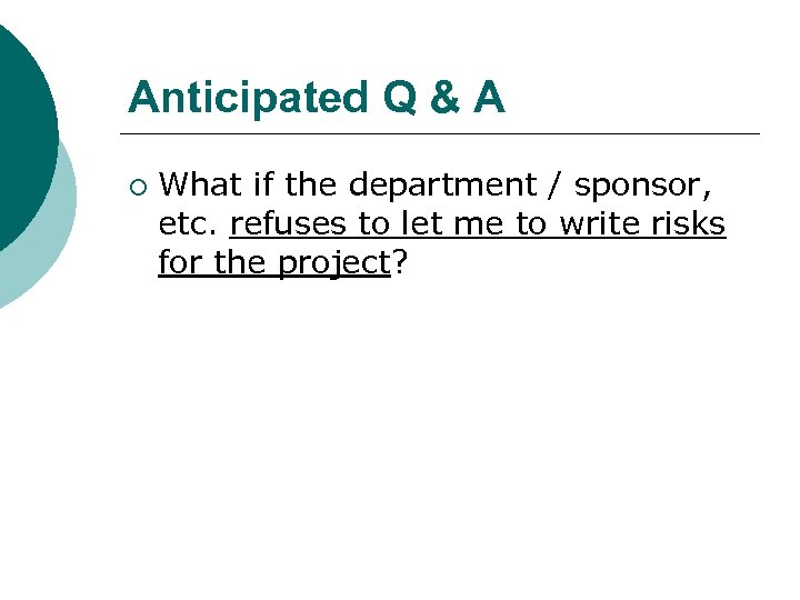 Anticipated Q & A ¡ What if the department / sponsor, etc. refuses to