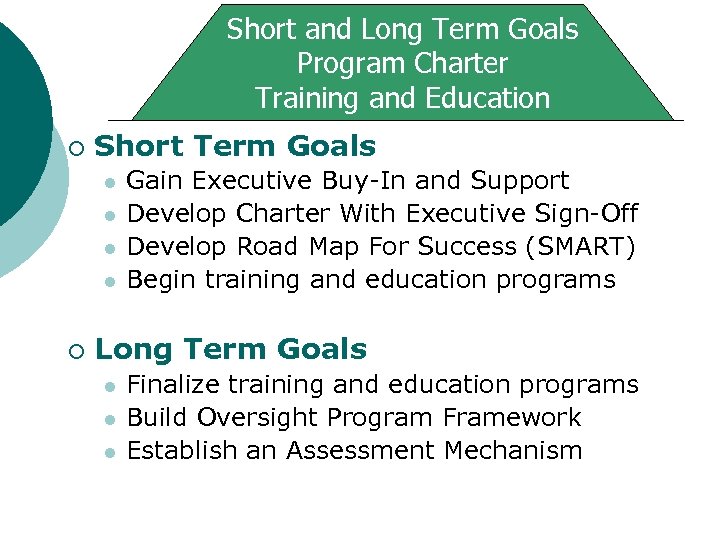 Short and Long Term Goals Program Charter Training and Education ¡ Short Term Goals