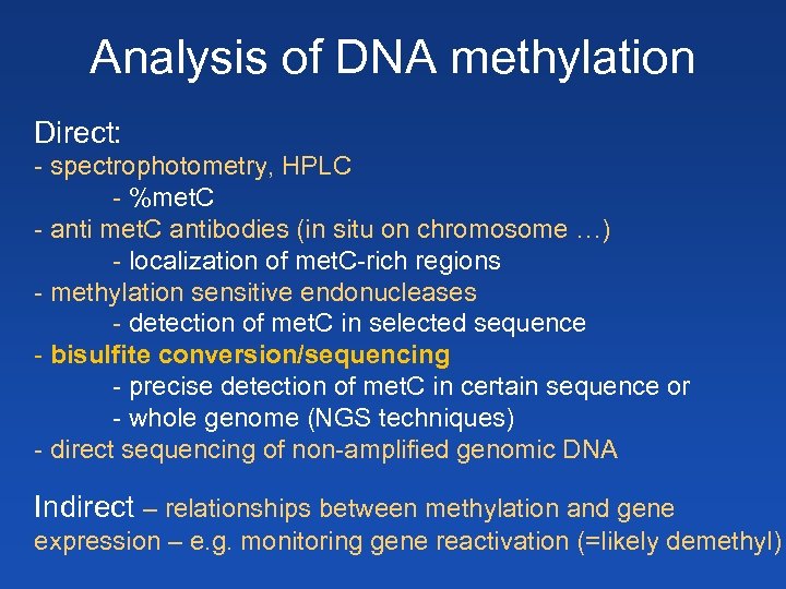 Analysis of DNA methylation Direct: - spectrophotometry, HPLC - %met. C - anti met.