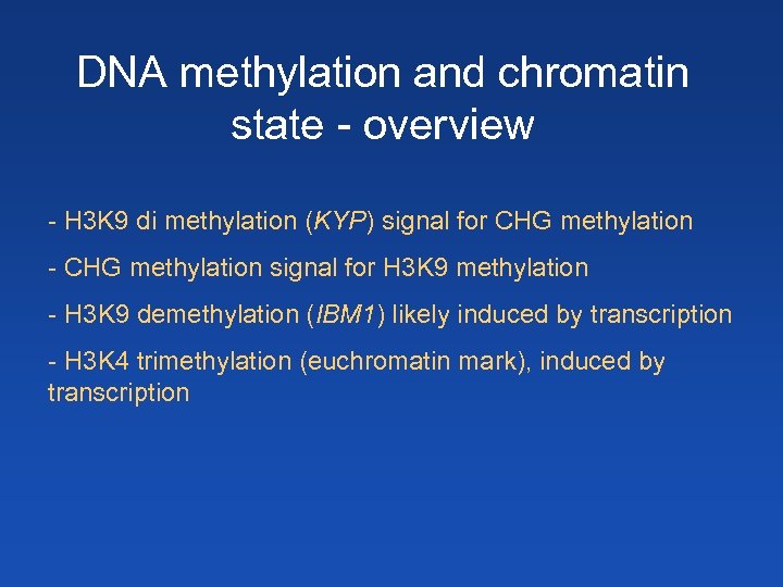 DNA methylation and chromatin state - overview - H 3 K 9 di methylation