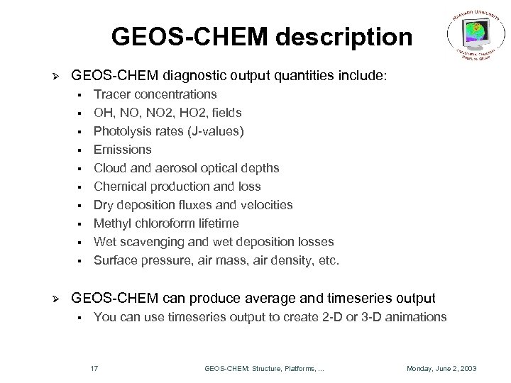 GEOS-CHEM description Ø GEOS-CHEM diagnostic output quantities include: § § § § § Ø