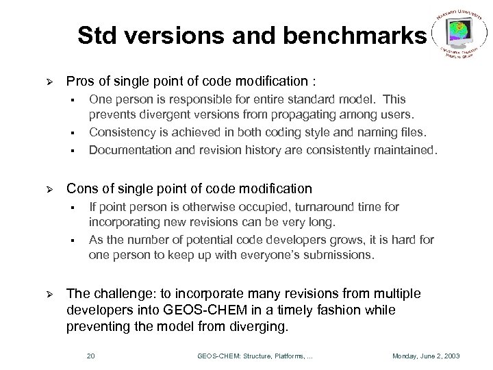 Std versions and benchmarks Ø Pros of single point of code modification : §