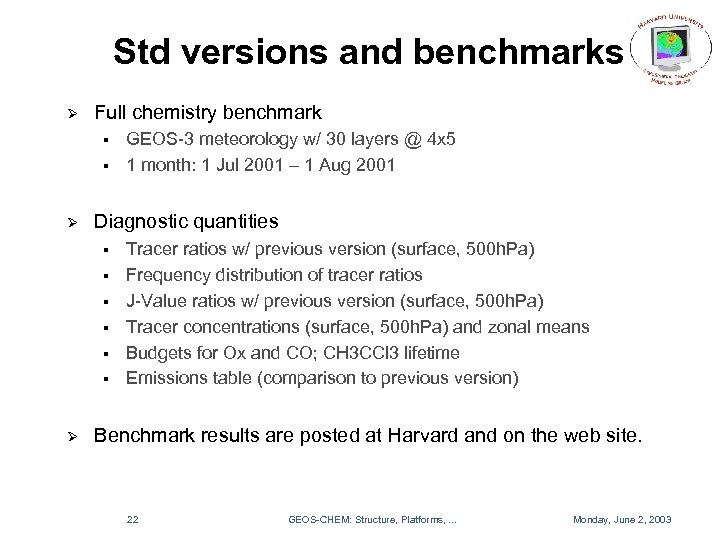 Std versions and benchmarks Ø Full chemistry benchmark § § Ø Diagnostic quantities §
