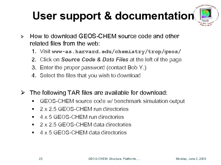 User support & documentation Ø How to download GEOS-CHEM source code and other related