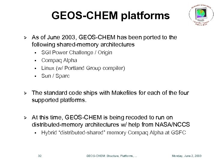 GEOS-CHEM platforms Ø As of June 2003, GEOS-CHEM has been ported to the following