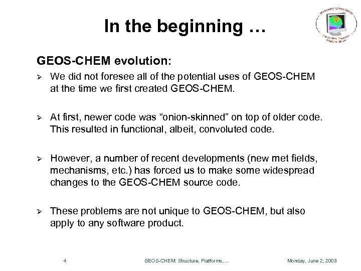 In the beginning … GEOS-CHEM evolution: Ø We did not foresee all of the