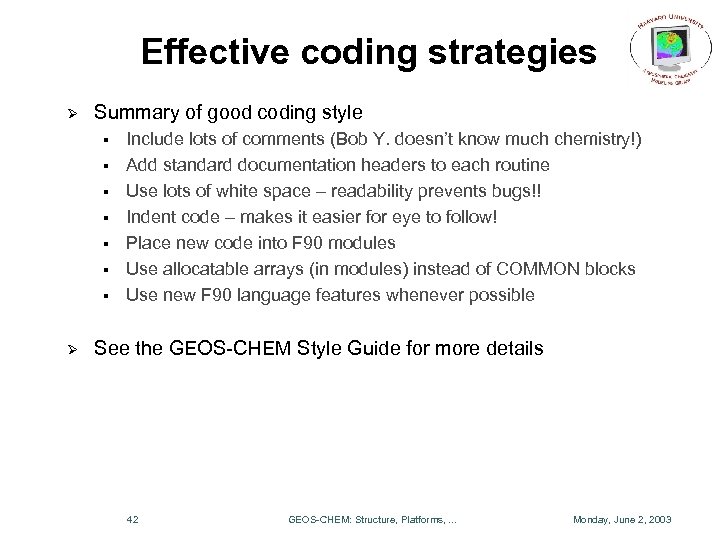 Effective coding strategies Ø Summary of good coding style § § § § Ø