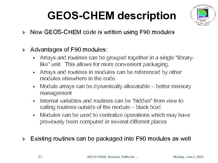 GEOS-CHEM description Ø New GEOS-CHEM code is written using F 90 modules Ø Advantages