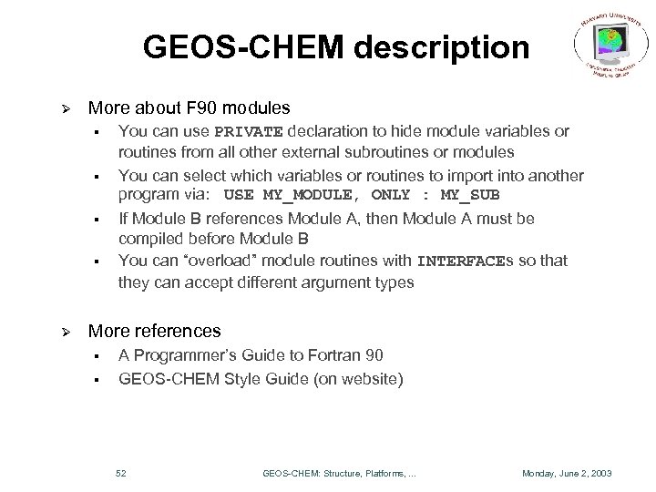 GEOS-CHEM description Ø More about F 90 modules § § Ø You can use