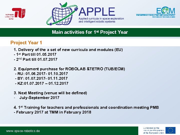 Main activities for 1 st Project Year 1 1. Delivery of the a set
