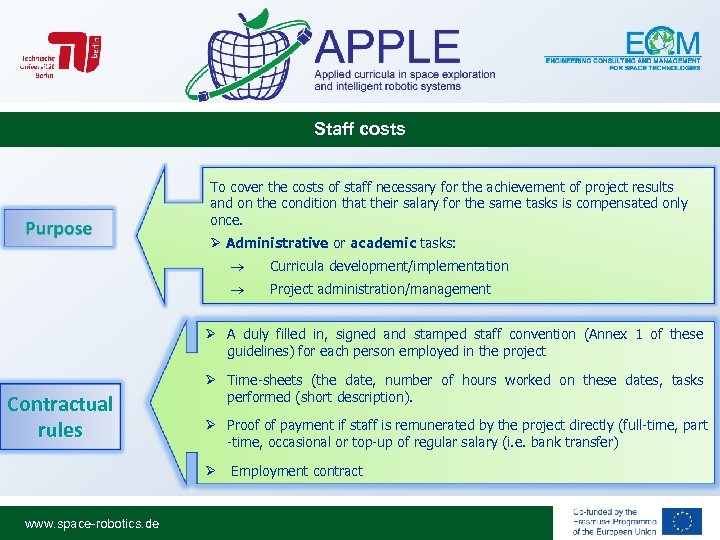 Staff costs To cover the costs of staff necessary for the achievement of project