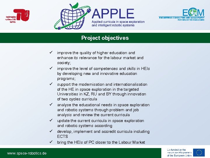 Project objectives ü ü ü ü www. space-robotics. de improve the quality of higher