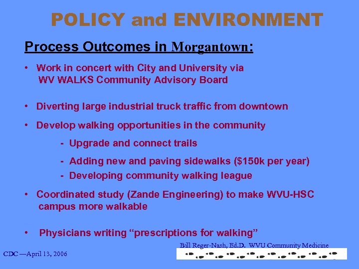 POLICY and ENVIRONMENT Process Outcomes in Morgantown: • Work in concert with City and