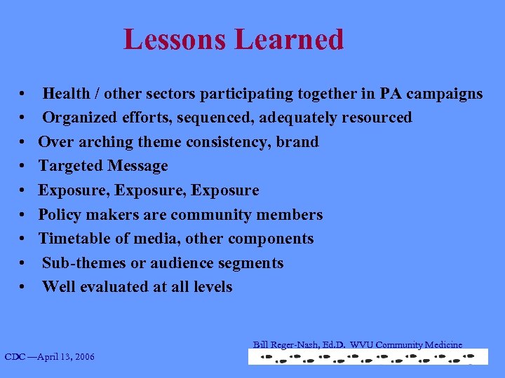 Lessons Learned • • • Health / other sectors participating together in PA campaigns