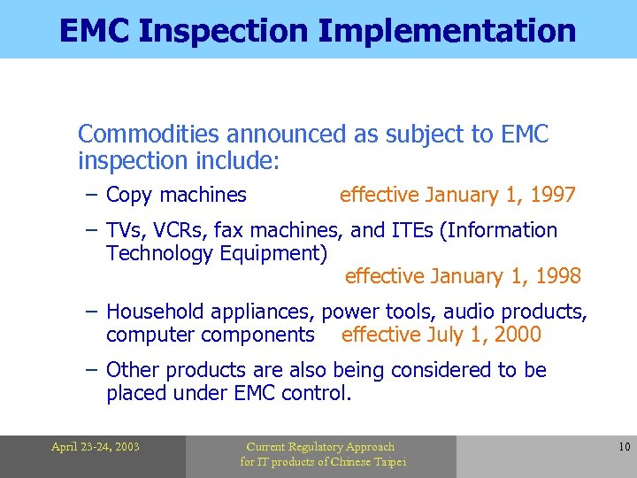 EMC Inspection Implementation Commodities announced as subject to EMC inspection include: – Copy machines