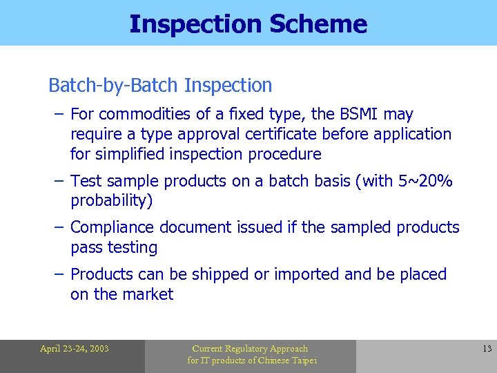 Inspection Scheme Batch-by-Batch Inspection – For commodities of a fixed type, the BSMI may