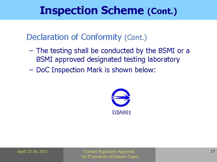 Inspection Scheme (Cont. ) Declaration of Conformity (Cont. ) – The testing shall be