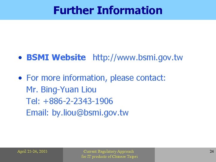 Further Information • BSMI Website http: //www. bsmi. gov. tw • For more information,