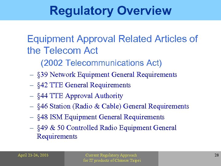 Regulatory Overview Equipment Approval Related Articles of the Telecom Act (2002 Telecommunications Act) –