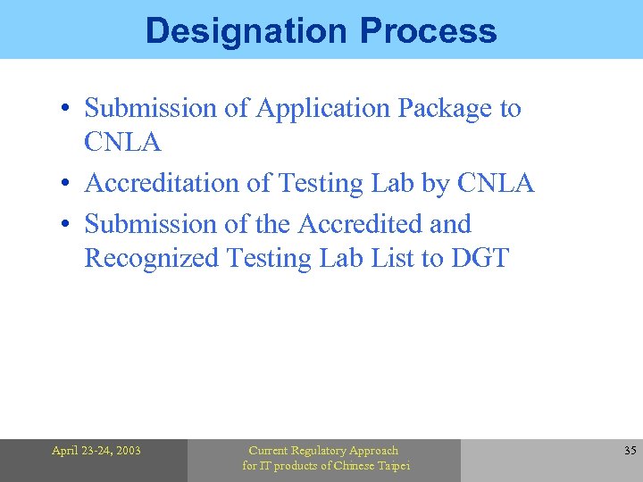 Designation Process • Submission of Application Package to CNLA • Accreditation of Testing Lab