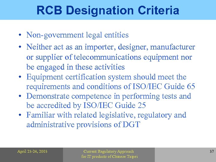 RCB Designation Criteria • Non-government legal entities • Neither act as an importer, designer,