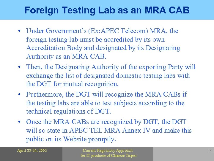 Foreign Testing Lab as an MRA CAB • Under Government’s (Ex: APEC Telecom) MRA,