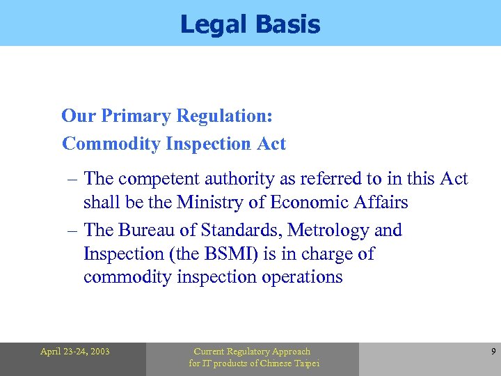 Legal Basis Our Primary Regulation: Commodity Inspection Act. quarantine – The competent authority as