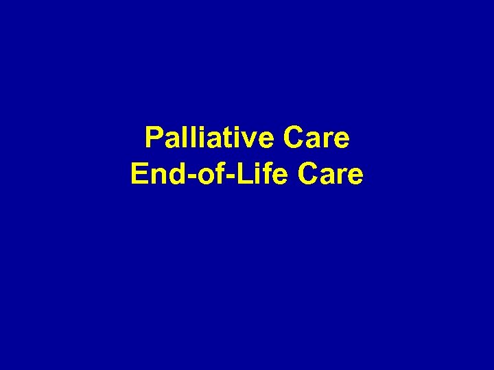 Palliative Care End-of-Life Care 