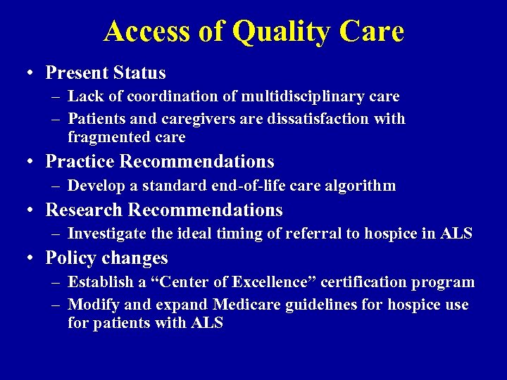Access of Quality Care • Present Status – Lack of coordination of multidisciplinary care