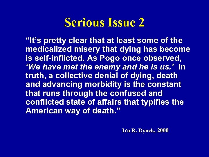 Serious Issue 2 “It’s pretty clear that at least some of the medicalized misery