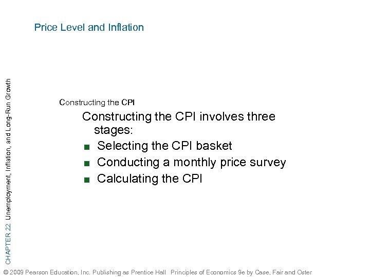 CHAPTER 22 Unemployment, Inflation, and Long-Run Growth Price Level and Inflation Constructing the CPI