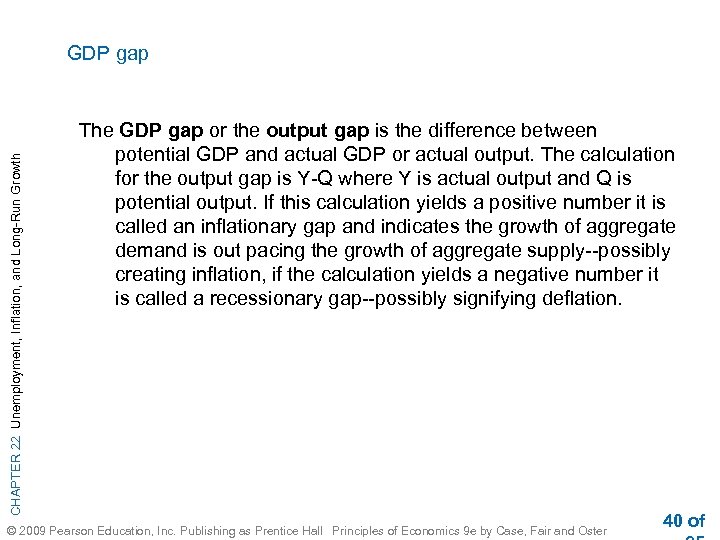 CHAPTER 22 Unemployment, Inflation, and Long-Run Growth GDP gap The GDP gap or the