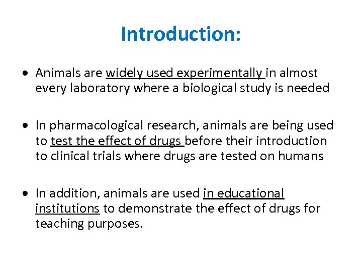 Introduction: Animals are widely used experimentally in almost every laboratory where a biological study