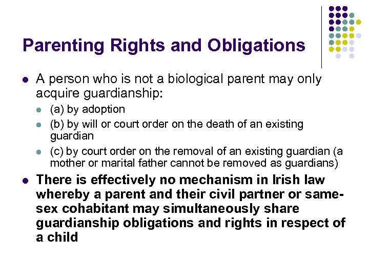 Parenting Rights and Obligations l A person who is not a biological parent may