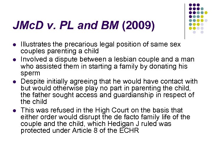 JMc. D v. PL and BM (2009) l l Illustrates the precarious legal position
