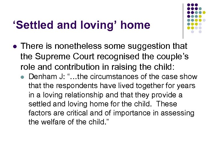 ‘Settled and loving’ home l There is nonetheless some suggestion that the Supreme Court