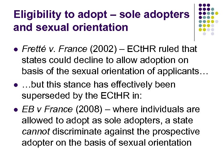 Eligibility to adopt – sole adopters and sexual orientation l l l Fretté v.
